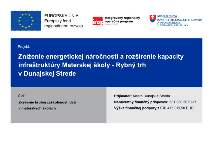 Plagát - Zníženie energetickej náročnosti a rozšírenie kapacity infraštruktúry Materskej školy - Rybný trh  v Dunajskej Strede