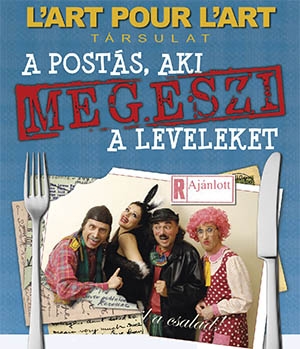  A postás, aki megeszi a leveleket. A L´art Pour L´art Társulat bemutatója. Helyszín: VMK, színházterem