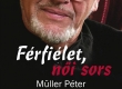 Müller Péter: Férfiélet, női sors. Helyszín: VMK, színházterem